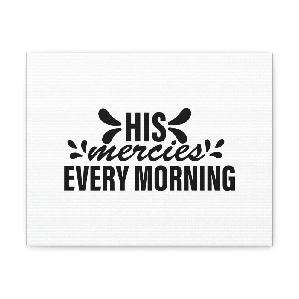 Scripture Walls His Mercies Every Morning Lamentations 3:22-23 Christian Wall